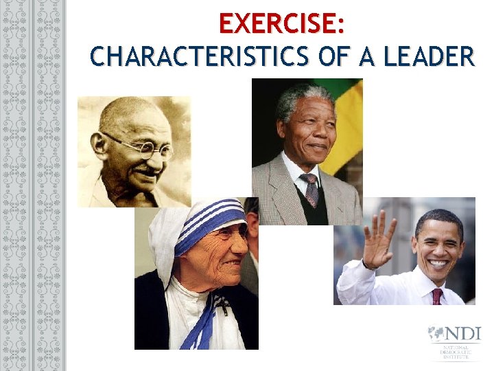 EXERCISE: CHARACTERISTICS OF A LEADER 