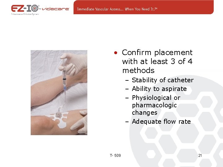  • Confirm placement with at least 3 of 4 methods – Stability of
