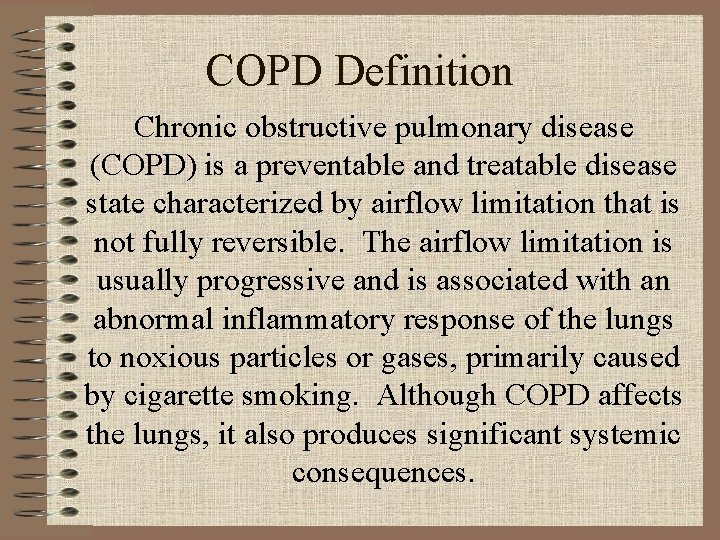 COPD Definition Chronic obstructive pulmonary disease (COPD) is a preventable and treatable disease state