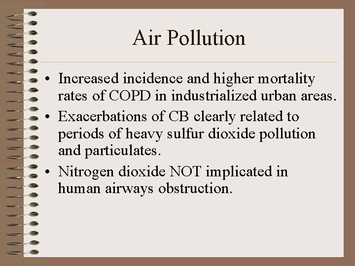 Air Pollution • Increased incidence and higher mortality rates of COPD in industrialized urban