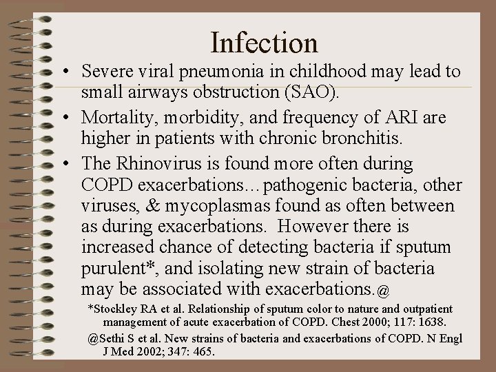 Infection • Severe viral pneumonia in childhood may lead to small airways obstruction (SAO).