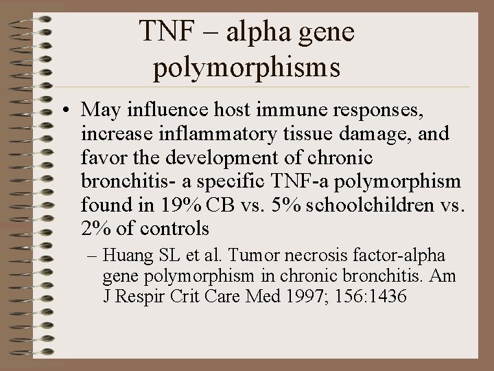 TNF – alpha gene polymorphisms • May influence host immune responses, increase inflammatory tissue