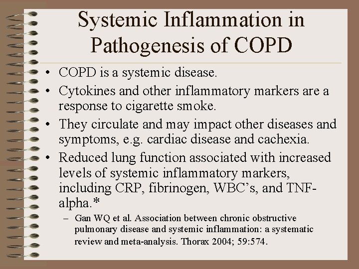 Systemic Inflammation in Pathogenesis of COPD • COPD is a systemic disease. • Cytokines