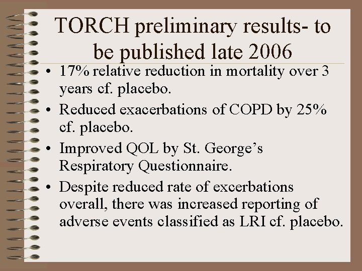 TORCH preliminary results- to be published late 2006 • 17% relative reduction in mortality