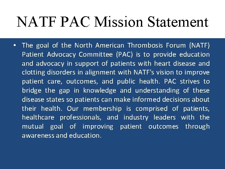 NATF PAC Mission Statement • The goal of the North American Thrombosis Forum (NATF)