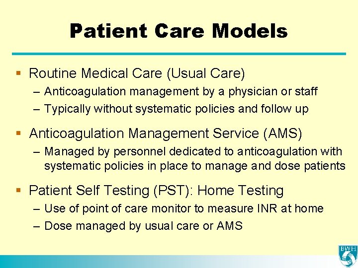 Patient Care Models § Routine Medical Care (Usual Care) – Anticoagulation management by a