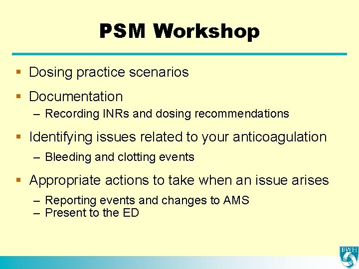 PSM Workshop § Dosing practice scenarios § Documentation – Recording INRs and dosing recommendations