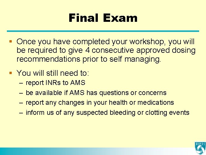 Final Exam § Once you have completed your workshop, you will be required to