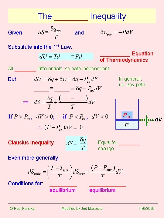 The _______ Inequality Given and Substitute into the 1 st Law: _____ Equation of