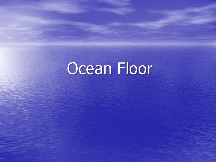 Ocean Floor 