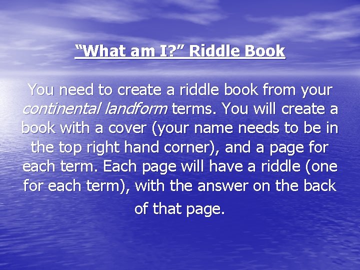 “What am I? ” Riddle Book You need to create a riddle book from