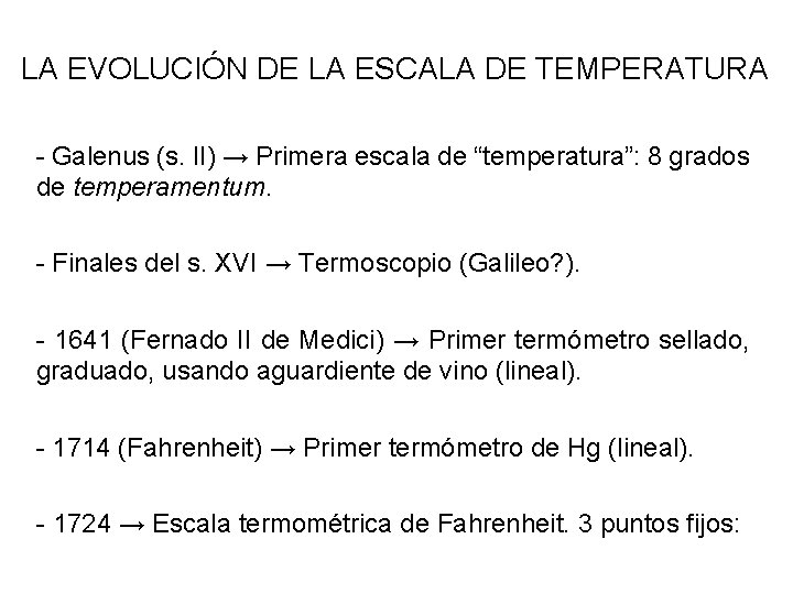 LA EVOLUCIÓN DE LA ESCALA DE TEMPERATURA - Galenus (s. II) → Primera escala