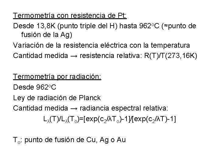 Termometría con resistencia de Pt: Desde 13, 8 K (punto triple del H) hasta