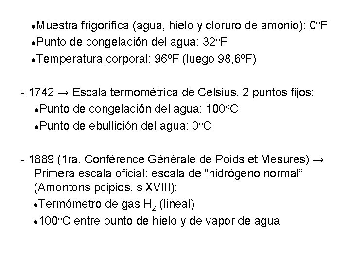 ●Muestra frigorífica (agua, hielo y cloruro de amonio): 0 o. F ●Punto de congelación