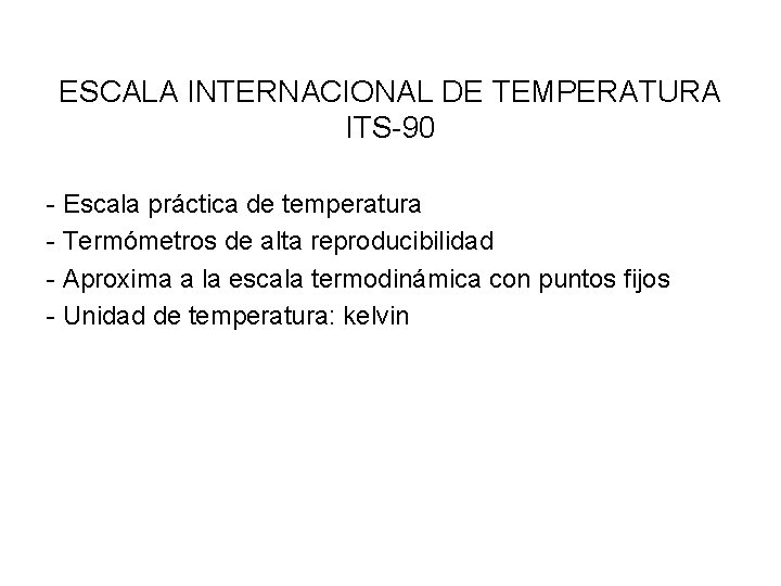 ESCALA INTERNACIONAL DE TEMPERATURA ITS-90 - Escala práctica de temperatura - Termómetros de alta