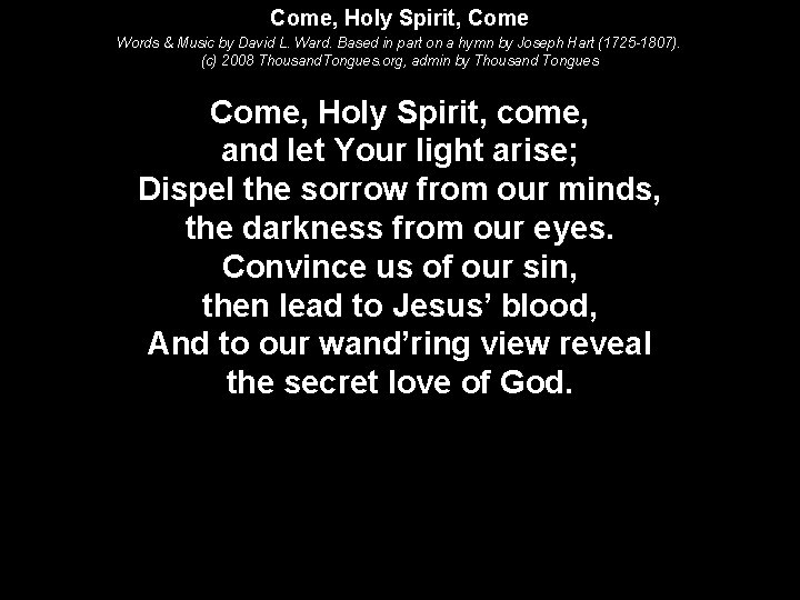 Come, Holy Spirit, Come Words & Music by David L. Ward. Based in part