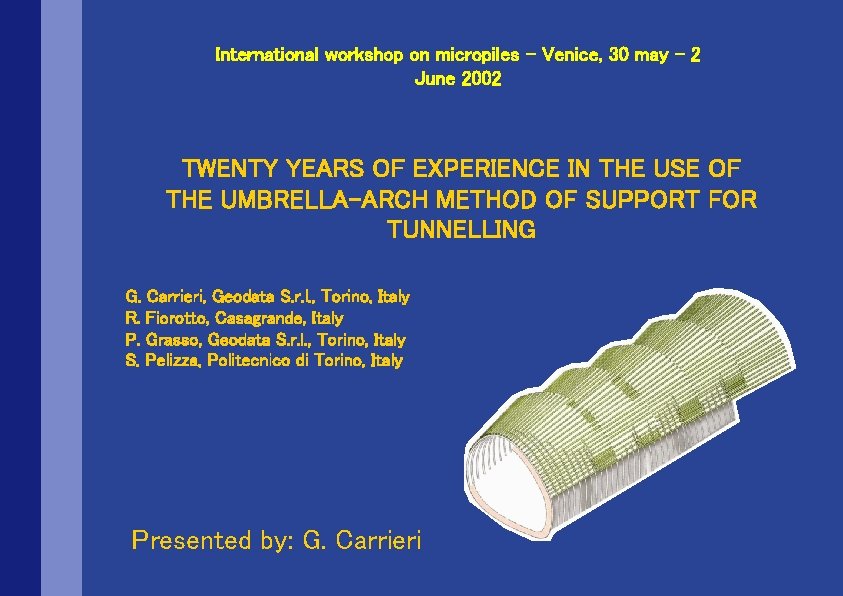 International workshop on micropiles – Venice, 30 may – 2 June 2002 TWENTY YEARS