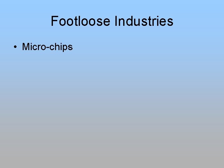 Footloose Industries • Micro-chips 