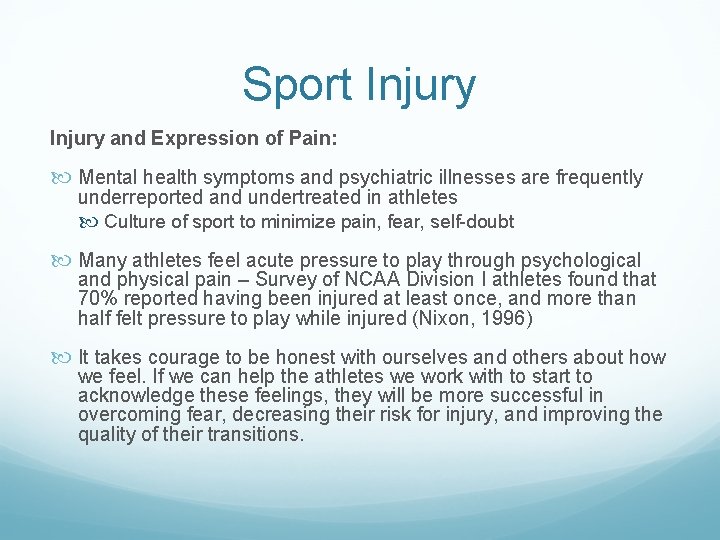 Sport Injury and Expression of Pain: Mental health symptoms and psychiatric illnesses are frequently