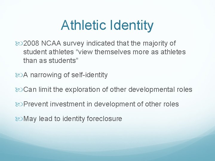 Athletic Identity 2008 NCAA survey indicated that the majority of student athletes “view themselves