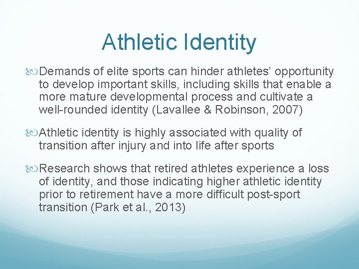 Athletic Identity Demands of elite sports can hinder athletes’ opportunity to develop important skills,