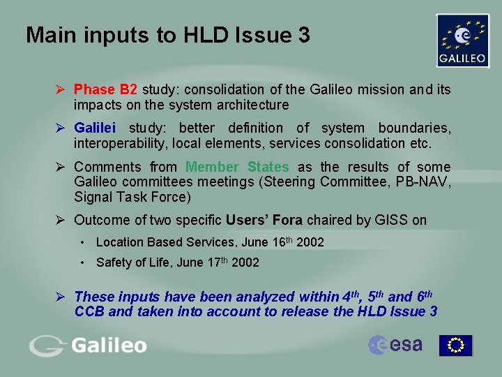 Main inputs to HLD Issue 3 Ø Phase B 2 study: consolidation of the