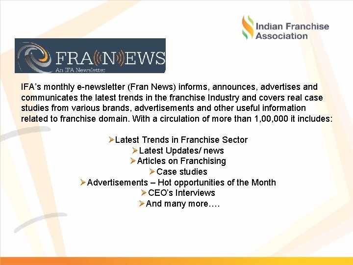 IFA’s monthly e-newsletter (Fran News) informs, announces, advertises and communicates the latest trends in