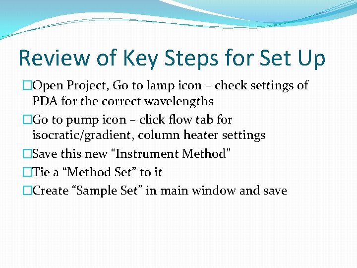Review of Key Steps for Set Up �Open Project, Go to lamp icon –
