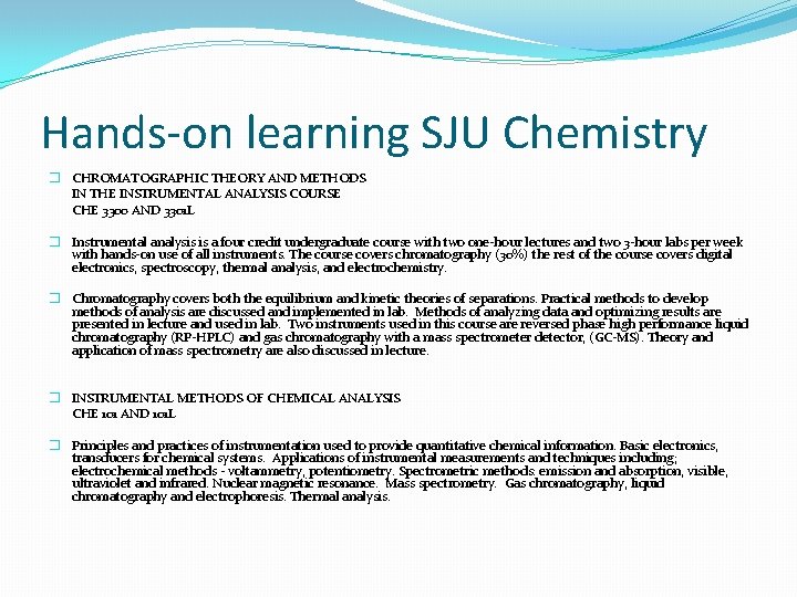 Hands-on learning SJU Chemistry � CHROMATOGRAPHIC THEORY AND METHODS IN THE INSTRUMENTAL ANALYSIS COURSE