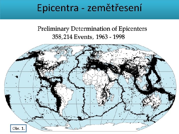 Epicentra - zemětřesení Obr. 1. 