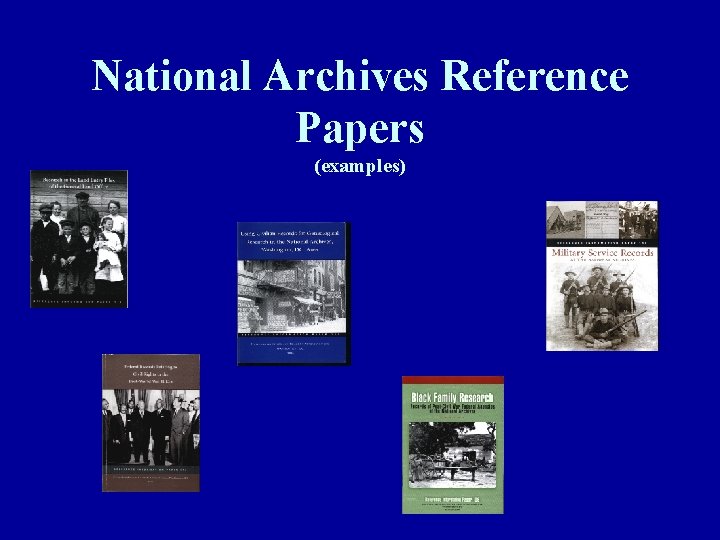 National Archives Reference Papers (examples) 