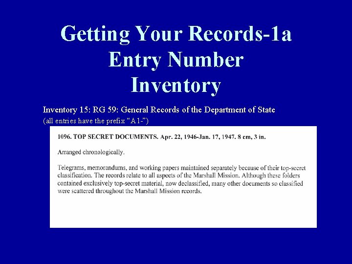 Getting Your Records-1 a Entry Number Inventory Inventory 15: RG 59: General Records of