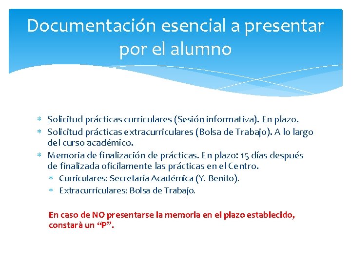 Documentación esencial a presentar por el alumno Solicitud prácticas curriculares (Sesión informativa). En plazo.