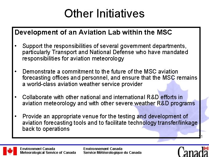 Other Initiatives Development of an Aviation Lab within the MSC • Support the responsibilities
