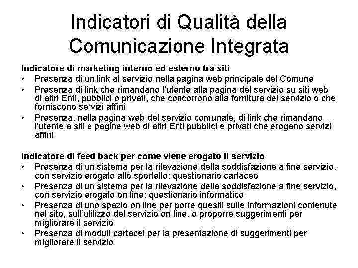 Indicatori di Qualità della Comunicazione Integrata Indicatore di marketing interno ed esterno tra siti