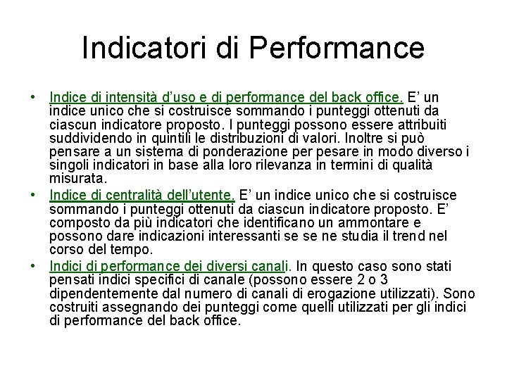 Indicatori di Performance • Indice di intensità d’uso e di performance del back office.