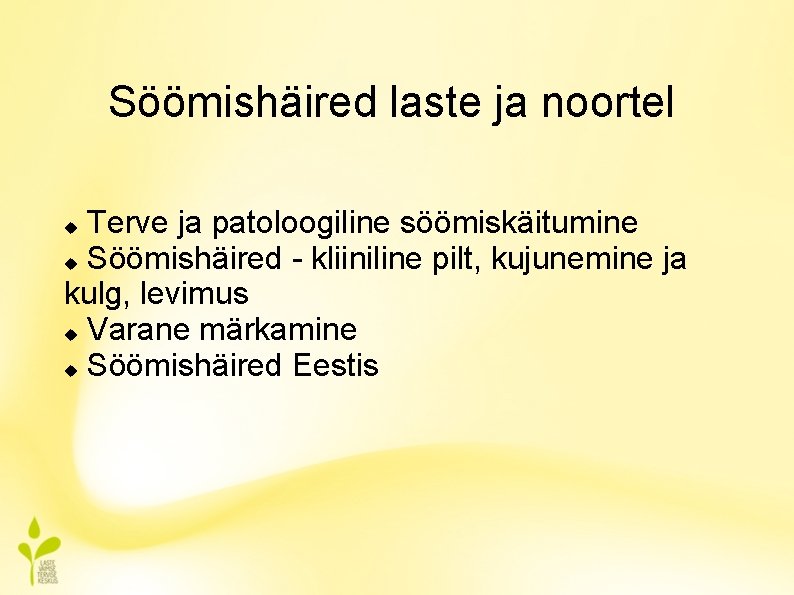 Söömishäired laste ja noortel Terve ja patoloogiline söömiskäitumine Söömishäired - kliiniline pilt, kujunemine ja