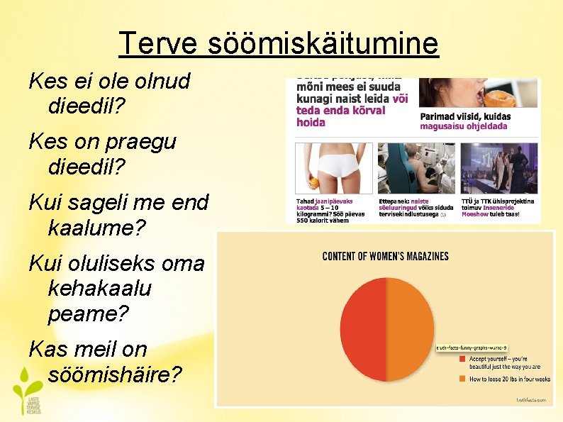 Terve söömiskäitumine Kes ei ole olnud dieedil? Kes on praegu dieedil? Kui sageli me