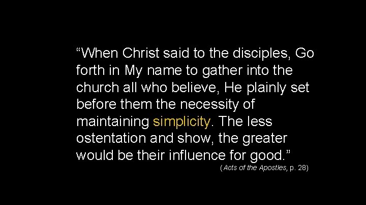“When Christ said to the disciples, Go forth in My name to gather into