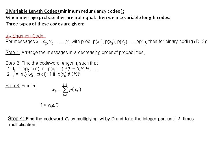 2]Variable Length Codes (minimum redundancy codes ): When message probabilities are not equal, then