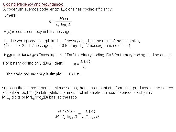 Coding efficiency and redundancy: A code with average code length Lc digits has coding