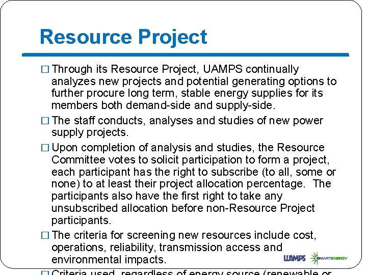 Resource Project � Through its Resource Project, UAMPS continually analyzes new projects and potential