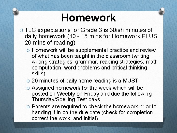 Homework O TLC expectations for Grade 3 is 30 ish minutes of daily homework