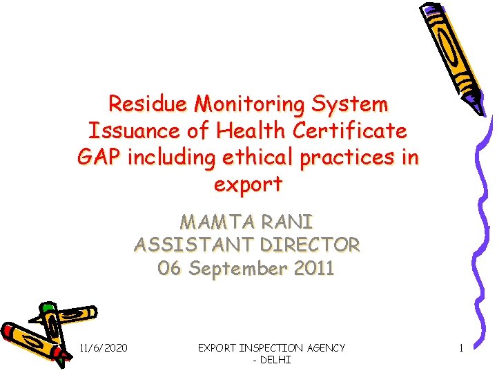 Residue Monitoring System Issuance of Health Certificate GAP including ethical practices in export MAMTA