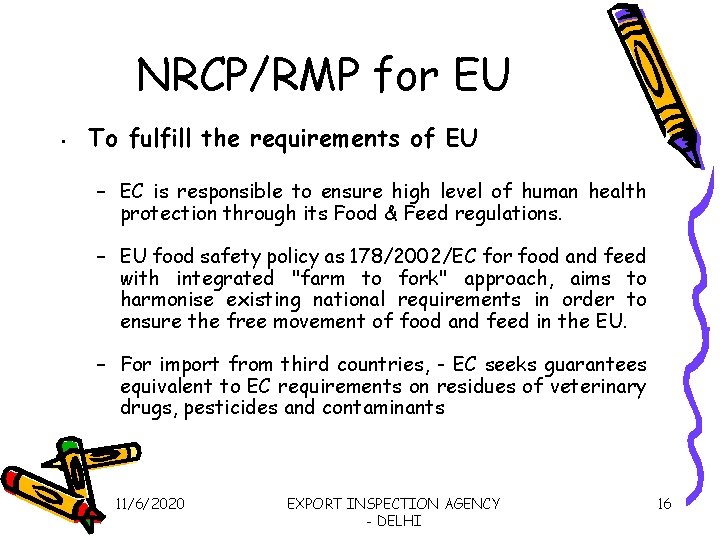 NRCP/RMP for EU • To fulfill the requirements of EU – EC is responsible
