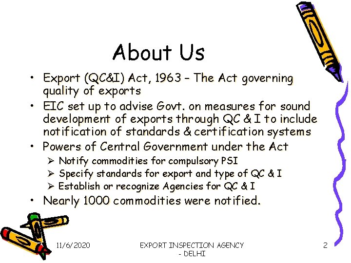 About Us • Export (QC&I) Act, 1963 – The Act governing quality of exports