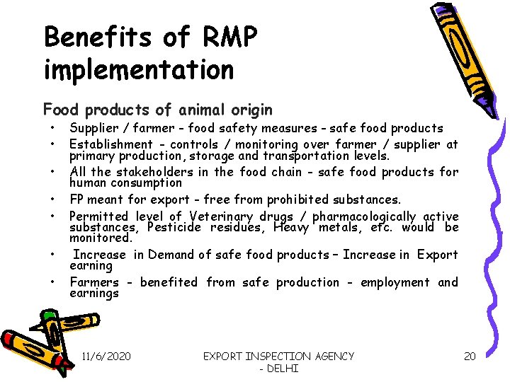 Benefits of RMP implementation Food products of animal origin • • Supplier / farmer