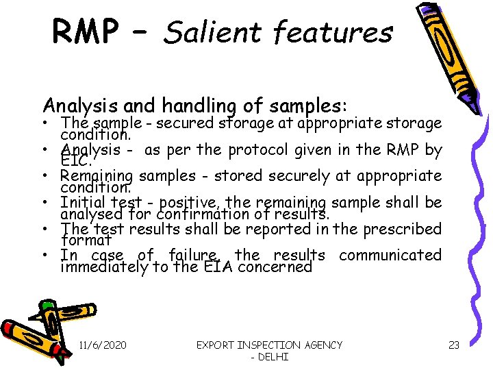 RMP – Salient features Analysis and handling of samples: • The sample - secured