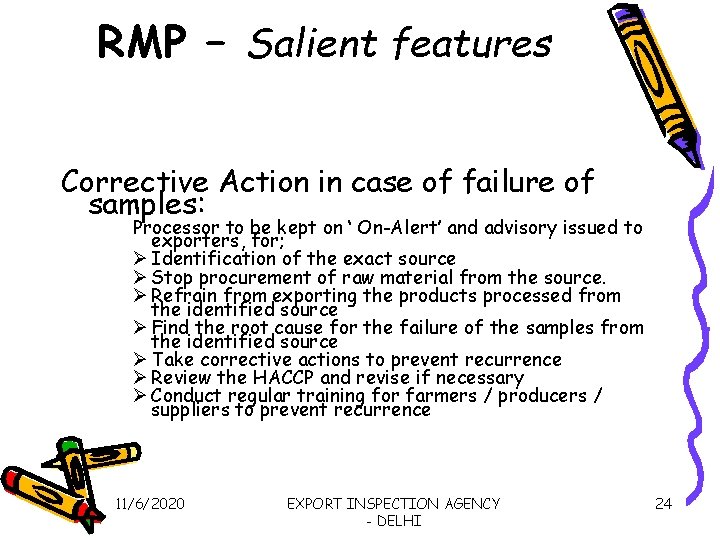 RMP – Salient features Corrective Action in case of failure of samples: Processor to