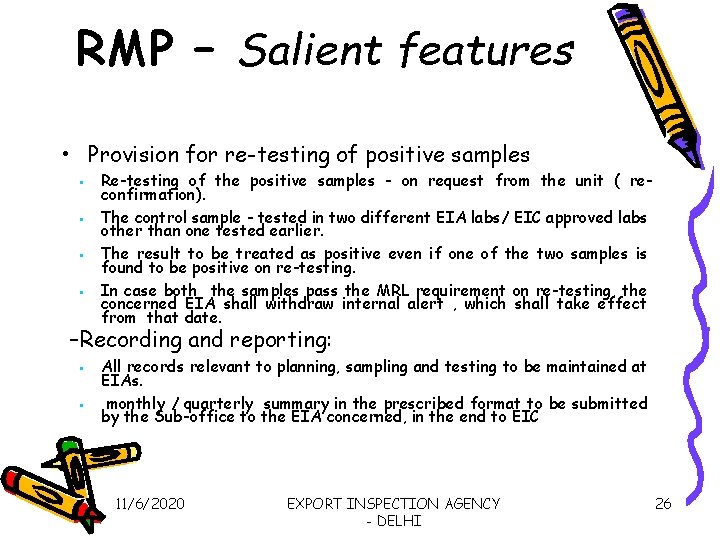 RMP – Salient features • Provision for re-testing of positive samples § § Re-testing